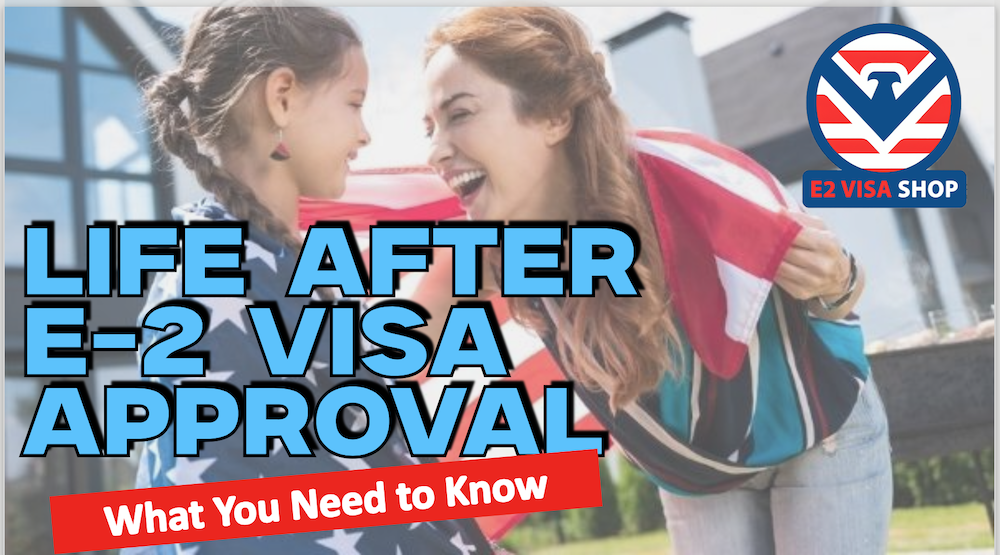 life after e-2 visa approval