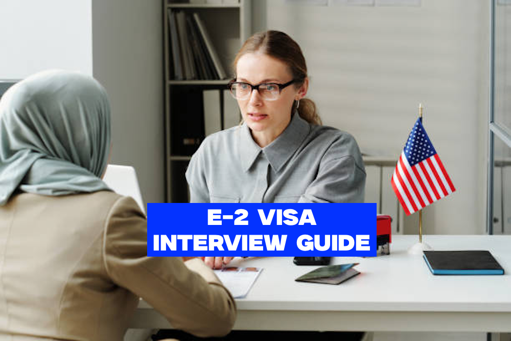 E-2 VISA INTERVIEW GUIDE E2VISASHOP.COM