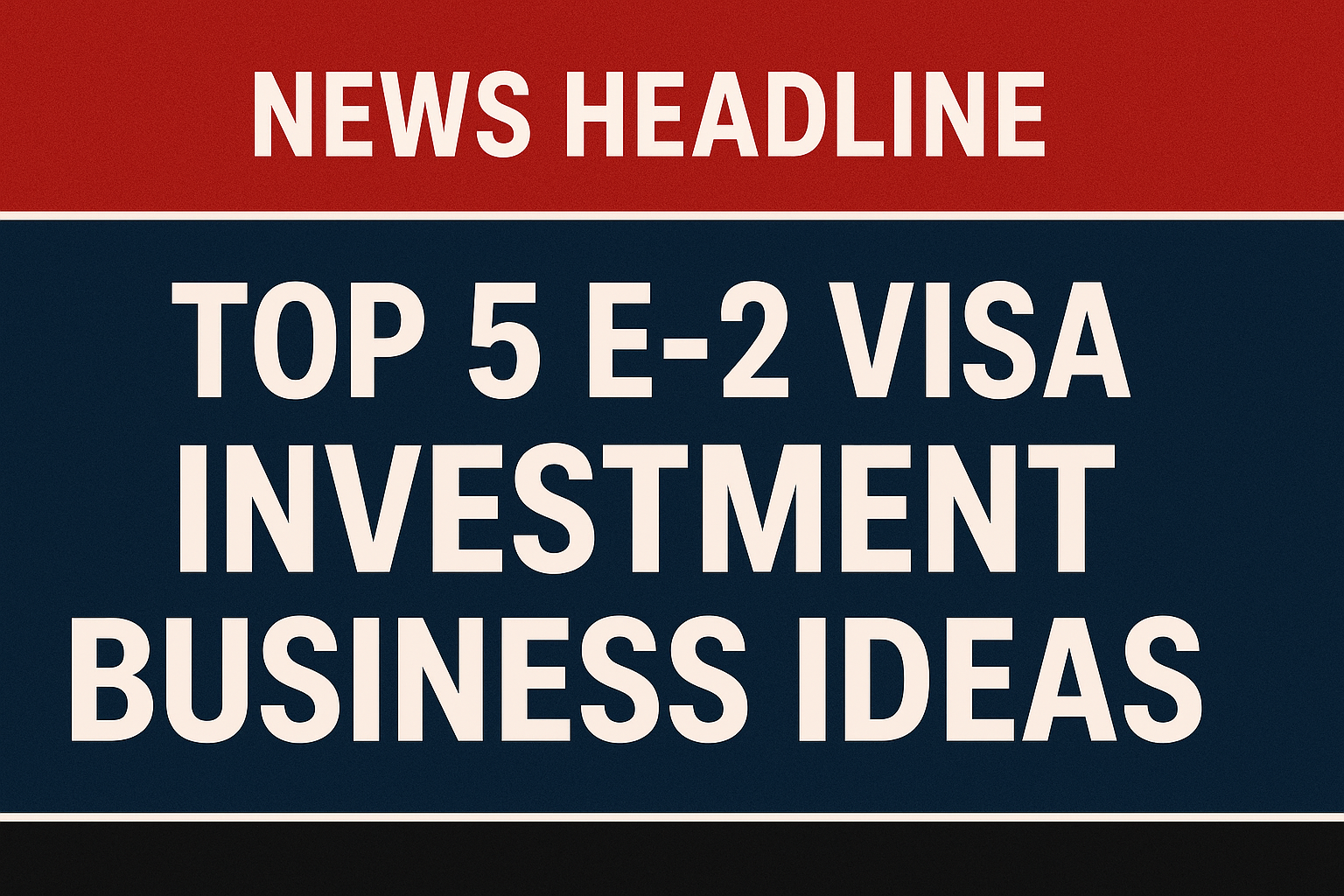 Top 5 E-2 Visa Investment Business Ideas under $100,000