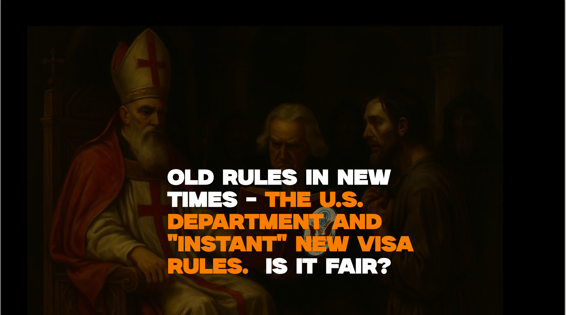 E-2 Visa Rules for 3rd Country Nationals - Old Rules in New Times. Is the Department of State new "instant" rule fair for E-2 Visa 3rd country applicants?